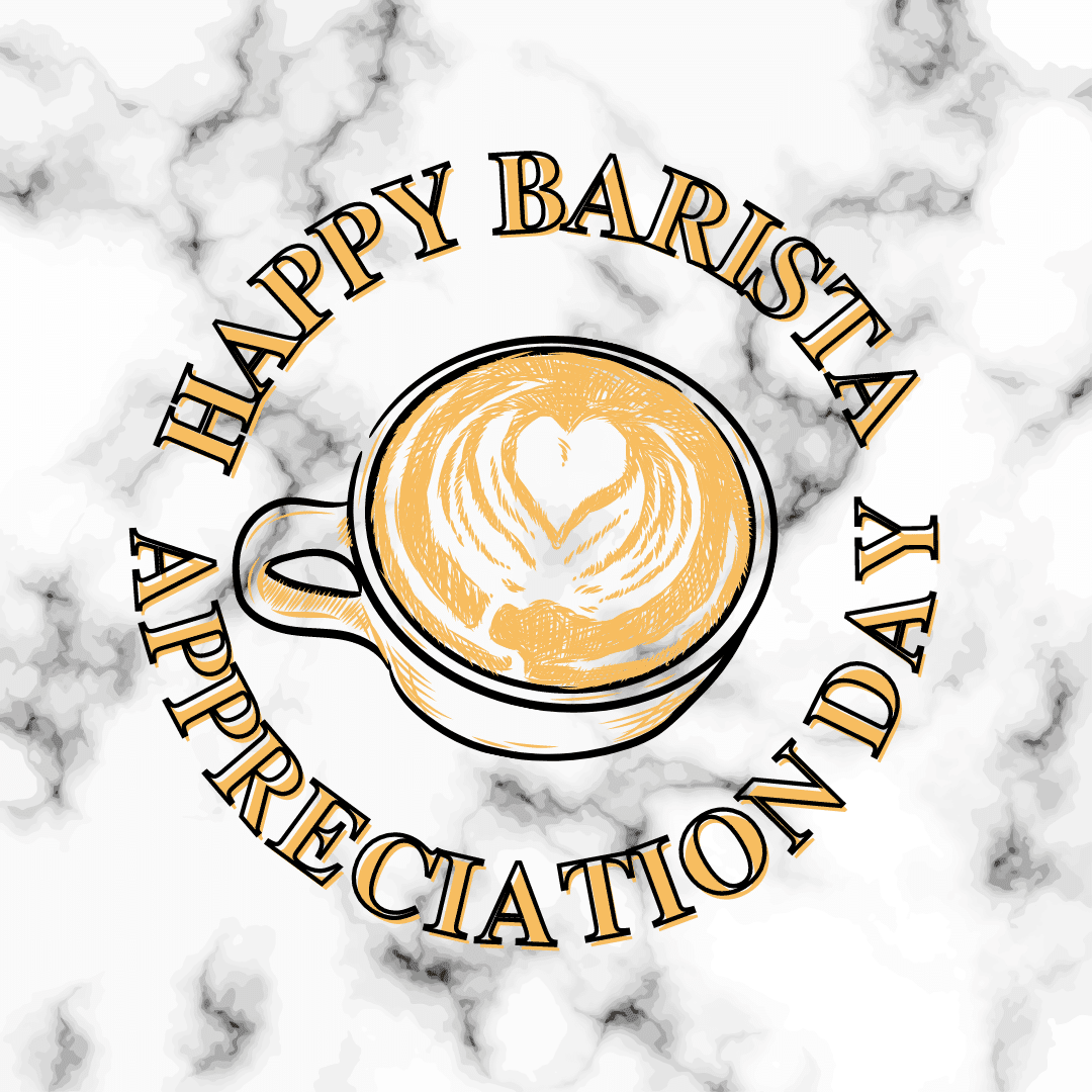 Happy Barista Appreciation Day with coffee in a mug in the middle of graphic